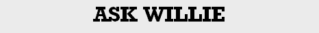 Ask Willie Halliday